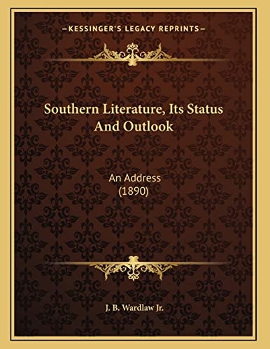 Southern Literature, Its Status And Outlook: An Address (1890)