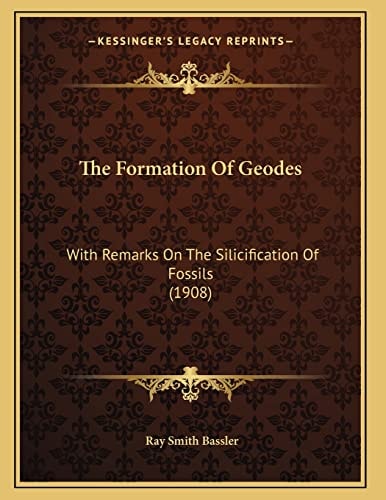 The Formation Of Geodes: With Remarks On The Silicification Of Fossils (1908)