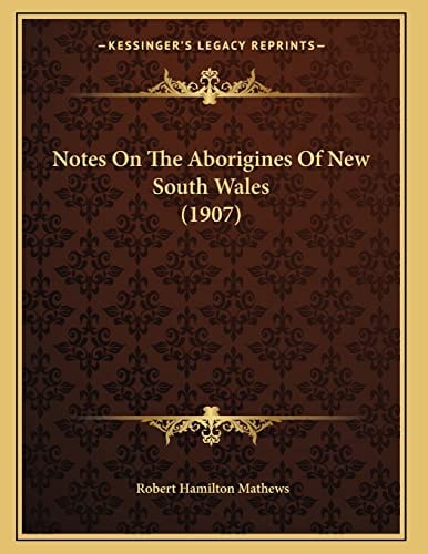 Notes On The Aborigines Of New South Wales (1907)