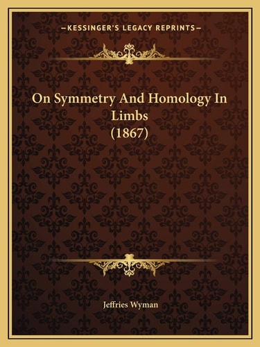 On Symmetry And Homology In Limbs (1867)