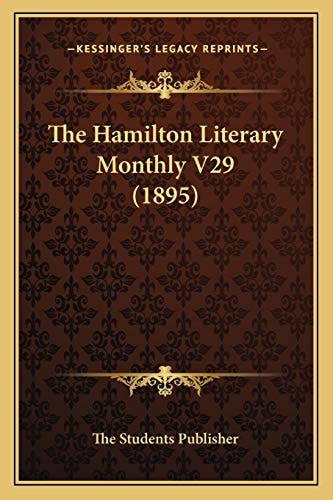 The Hamilton Literary Monthly V29 (1895)
