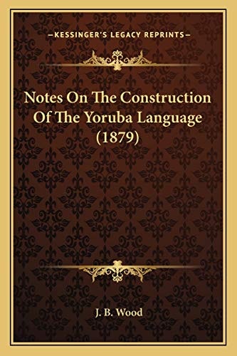 Notes On The Construction Of The Yoruba Language (1879)