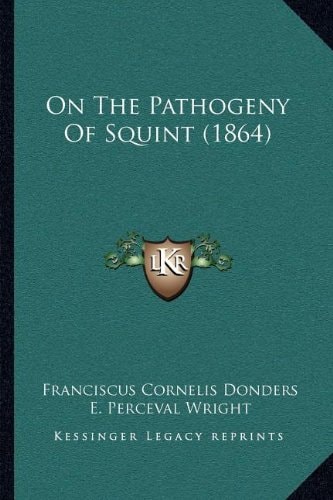 On The Pathogeny Of Squint (1864)