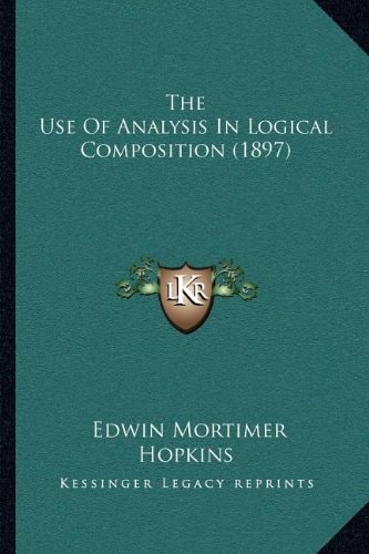 The Use Of Analysis In Logical Composition (1897)