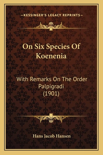 On Six Species Of Koenenia: With Remarks On The Order Palpigradi (1901)