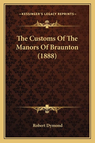 The Customs Of The Manors Of Braunton (1888)