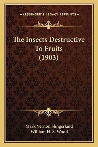 The Insects Destructive To Fruits (1903)