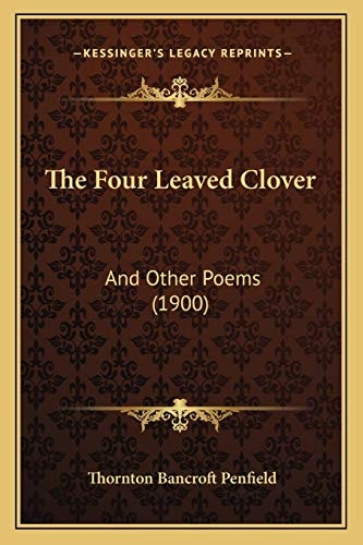 The Four Leaved Clover: And Other Poems (1900)