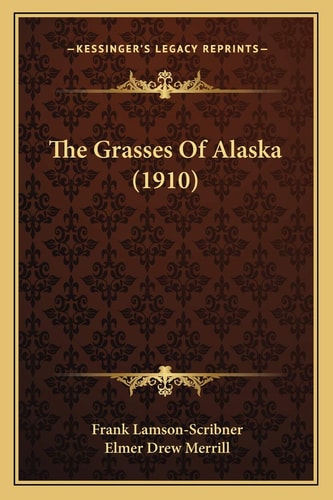 The Grasses Of Alaska (1910)