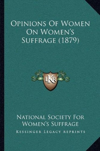 Opinions Of Women On Women's Suffrage (1879)