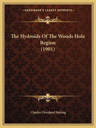 The Hydroids Of The Woods Hole Region (1901)
