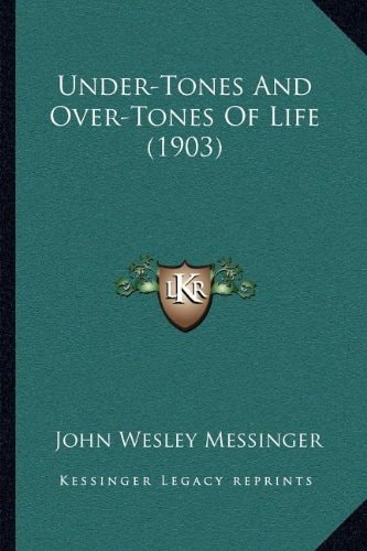 Under-Tones And Over-Tones Of Life (1903)