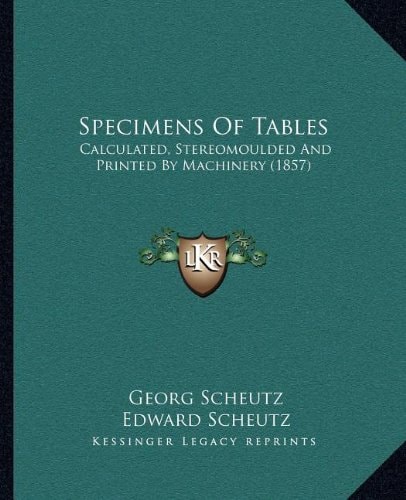 Specimens Of Tables: Calculated, Stereomoulded And Printed By Machinery (1857)