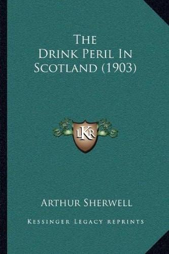 The Drink Peril In Scotland (1903)