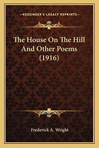 The House On The Hill And Other Poems (1916)