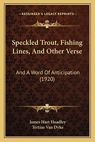 Speckled Trout, Fishing Lines, And Other Verse: And A Word Of Anticipation (1920)