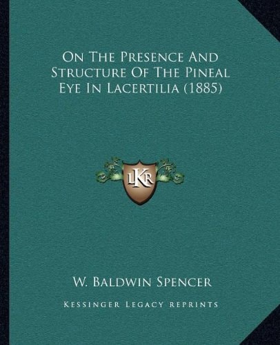 On The Presence And Structure Of The Pineal Eye In Lacertilia (1885)