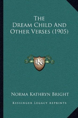 The Dream Child And Other Verses (1905)