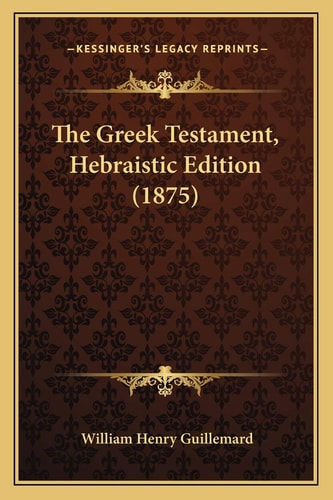 The Greek Testament, Hebraistic Edition (1875)