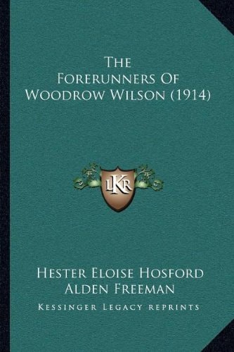 The Forerunners Of Woodrow Wilson (1914)