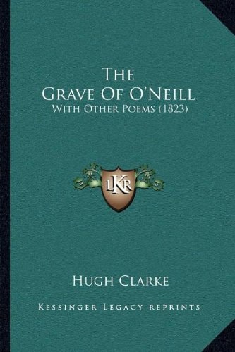 The Grave Of O'Neill: With Other Poems (1823)