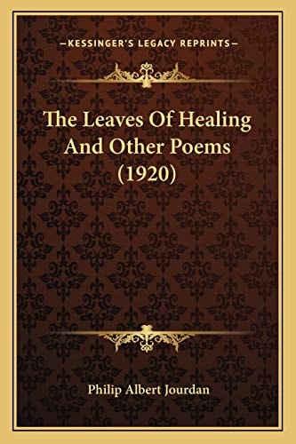 The Leaves Of Healing And Other Poems (1920)