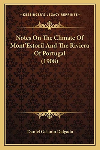 Notes On The Climate Of Mont'Estoril And The Riviera Of Portugal (1908)