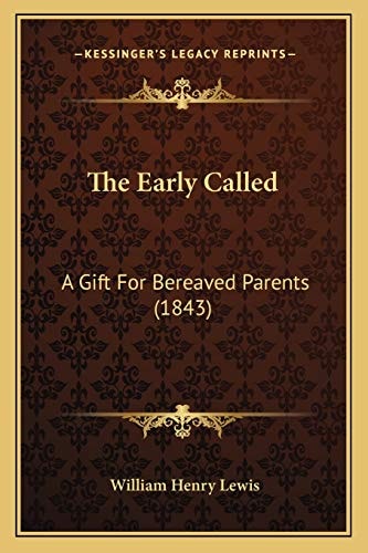 The Early Called: A Gift For Bereaved Parents (1843)