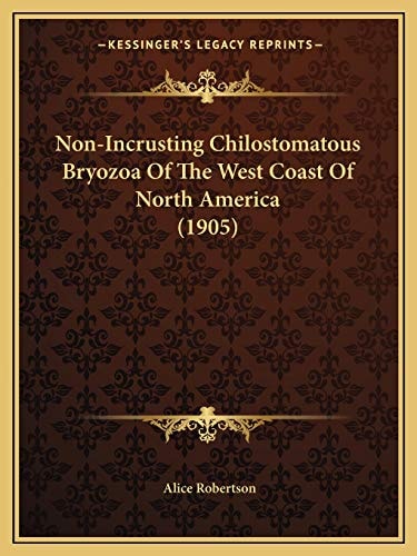 Non-Incrusting Chilostomatous Bryozoa Of The West Coast Of North America (1905)
