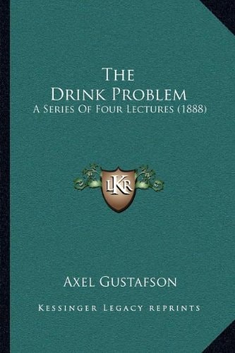 The Drink Problem: A Series Of Four Lectures (1888)