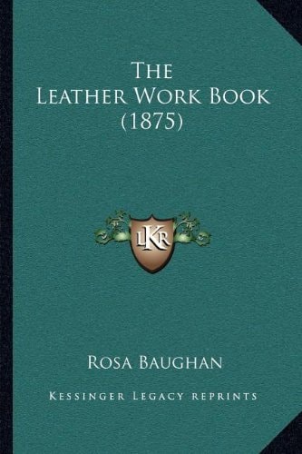 The Leather Work Book (1875)