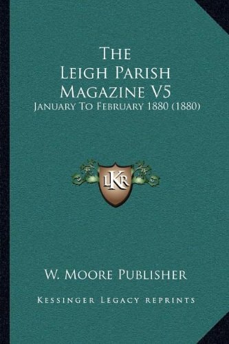 The Leigh Parish Magazine V5: January To February 1880 (1880)