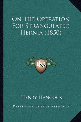 On The Operation For Strangulated Hernia (1850)