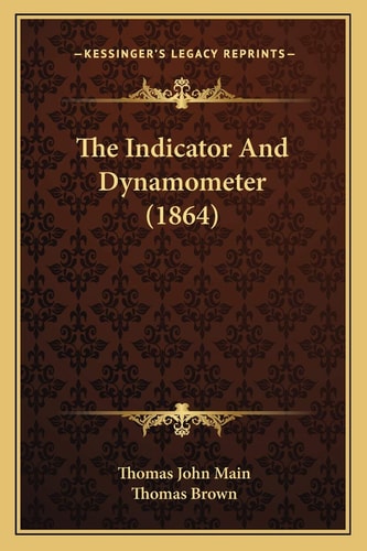 The Indicator And Dynamometer (1864)