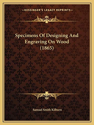 Specimens Of Designing And Engraving On Wood (1865)