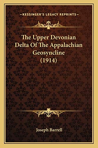 The Upper Devonian Delta Of The Appalachian Geosyncline (1914)