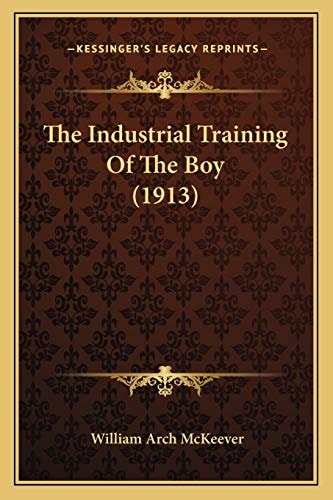 The Industrial Training Of The Boy (1913)