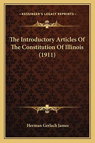 The Introductory Articles Of The Constitution Of Illinois (1911)