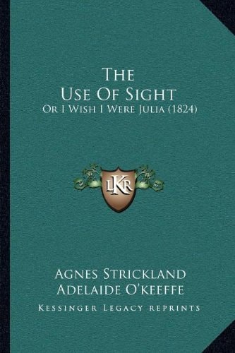 The Use Of Sight: Or I Wish I Were Julia (1824)