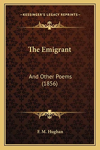 The Emigrant: And Other Poems (1856)