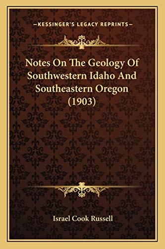 Notes On The Geology Of Southwestern Idaho And Southeastern Oregon (1903)