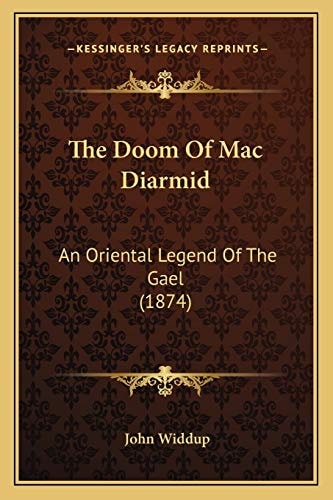 The Doom Of Mac Diarmid: An Oriental Legend Of The Gael (1874)