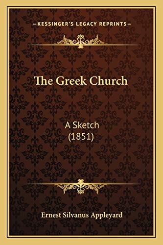 The Greek Church: A Sketch (1851)