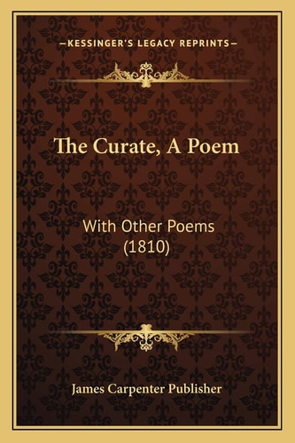 The Curate, A Poem: With Other Poems (1810)