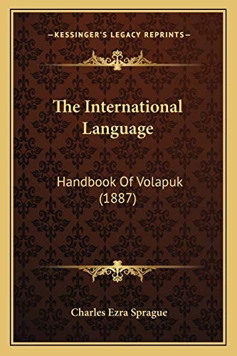 The International Language: Handbook Of Volapuk (1887)