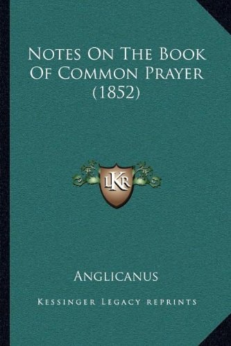 Notes On The Book Of Common Prayer (1852)