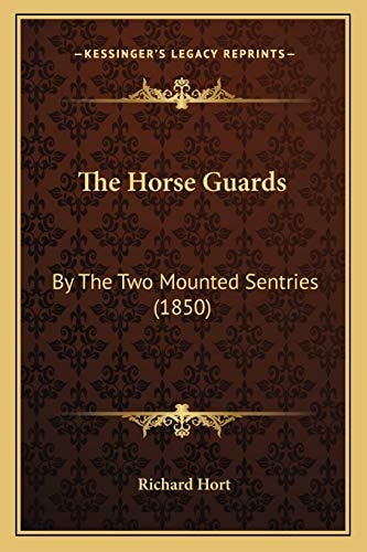 The Horse Guards: By The Two Mounted Sentries (1850)