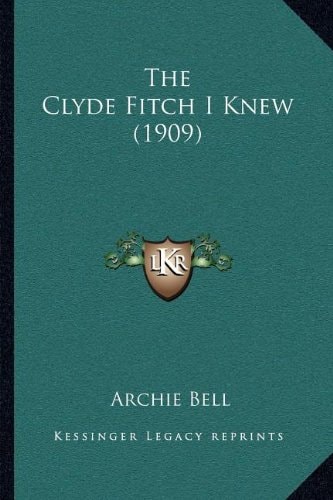 The Clyde Fitch I Knew (1909)