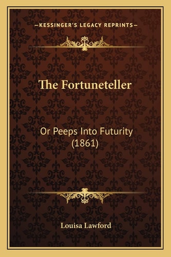 The Fortuneteller: Or Peeps Into Futurity (1861)