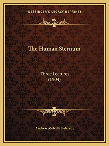 The Human Sternum: Three Lectures (1904)